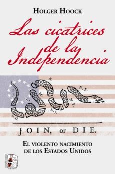 las cicatrices de la independencia (ebook)-holger hoock-9788412221343