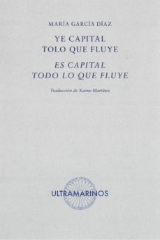 ye capital tolo que fluye = es capital todo lo que fluye (ed. bilingue asturiano - castellano)-maria emilia diaz garcia-9788412260243