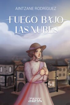 fuego bajo las nubes (ebook)-aintzane rodriguez-9788412269543
