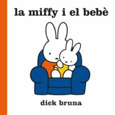 la miffy i el bebe-dick bruna-9788412368543