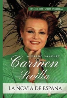 carmen sevilla. la novia de españa-9788412416343