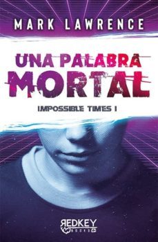 una palabra mortal (impossible times i)-9788412479843