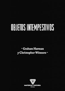 objetos intempestivos-graham harman-christopher witmore-9788412703443