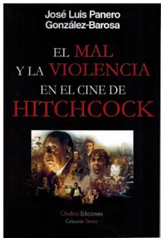 el mal y la violencia en el cine de hitchcock-jose luis panero gonzalez barosa-9788412849943
