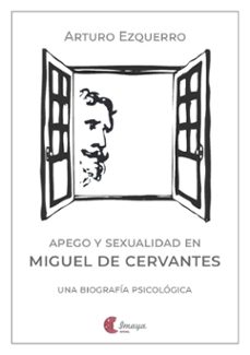 apego y sexualidad en miguel de cervantes-arturo ezquerro-9788412888843