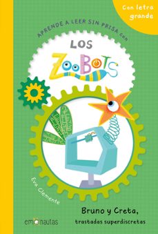 aprende a leer sin prisa con los zoobots (5) bruno y creta, trast adas superdiscretas-eva clemente-9788412933543