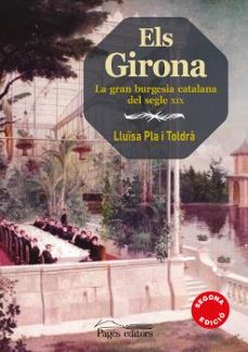 els girona. la gram burguesia catalana del segle xix-lluisa pla i toldra-9788413033143