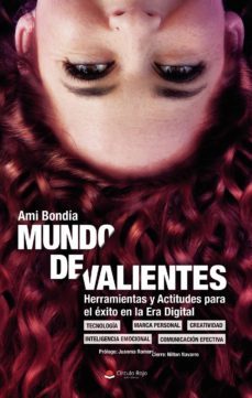 mundo de valientes. herramientas y actitudes para el exito en la era digital-9788413178943