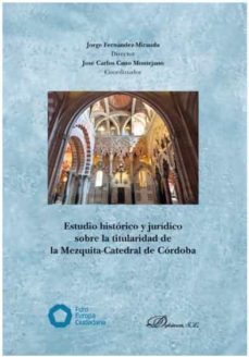 estudio historico y juridico sobre la titularidad de la mezquita- catedral de cor-9788413244143