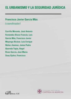 el urbanismo y la seguridad juridica. (ebook)-luis; carrillo morente, jose antonio; garcia mas, francisco javier fernandez bravo frances-9788413246543