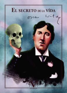 el secreto de la vida-oscar wilde-9788413374543