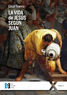 la vida de jesus segun juan (ebook)-césar franco-9788413395043