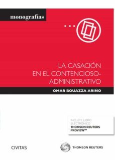 civitas: la casacion en el contencioso-administrativo-omar bouazza ariño-9788413461243