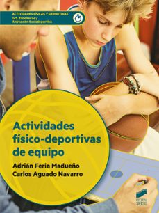 actividades fisico-deportivas de equipo-adrian feria madueño-carlos aguado navarro-9788413571843