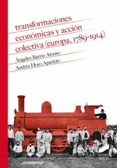 transformaciones economicas y accion colectiva (europa, 1789-1914) (ebook)-angeles barrio alonso-andres hoyo aparicio-9788413575643