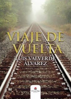 viaje de vuelta-luis valverde alvarez-9788413743943