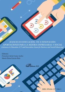 avances en educacion, tic e innovacion: aportaciones para la mejora empresarial y social. advances in education, ict and innovation: issues for business and social enhancing (ebook)-9788413775043
