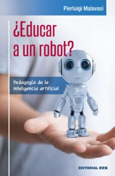 ¿educar a un robot?: pedagogia de la inteligencia artificial-pierluigi malavasi-9788413790343