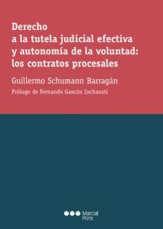 derecho a la tutela judicial efectiva y autonomia de la voluntad: los contratos procesales (ebook)-guillermo josé schumann barragán-9788413815343