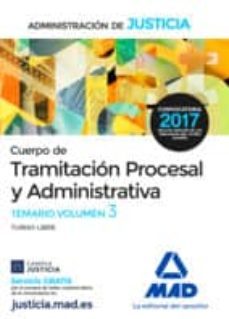 cuerpo de tramitacion procesal y administrativa (turno libre) de la administracion de justicia: temario volumen 3-9788414202043