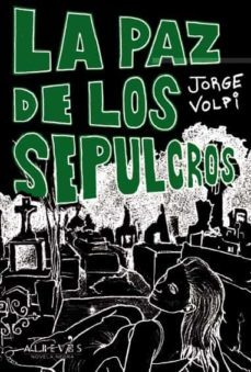 la paz de los sepulcros-jorge volpi-9788415098843