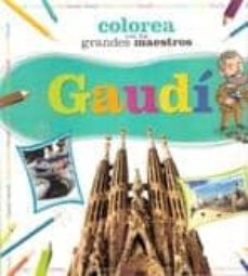 gaudi: colorea con los grandes maestros-carles muñoz miralles-9788415101543