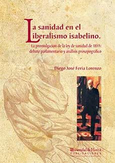 la sanidad en el liberalismo isabelino-diego jose feria lorenzo-9788415147343