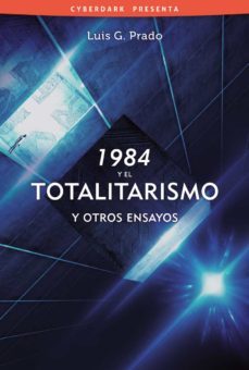 1984 y el totalitarismo, y otros ensayos-9788415157243