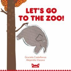 let s go to the zoo ! 5-graciela castellanos-9788415207443