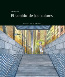 el sonido de los colores (3ª ed)-jimmy liao-9788415208143