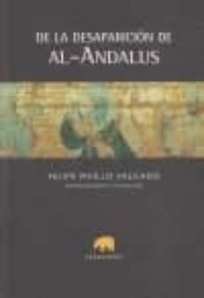 de la desaparicion de al-andalus (2ª ed.)-9788415289043