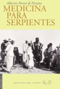 medicina para serpientes-alberto denti di pirajno-9788415374343