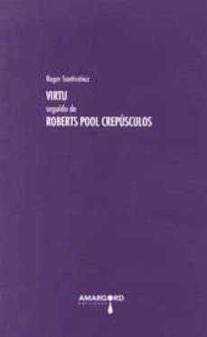 virtu / roberts pool crepusculos-roger santivañez-9788415398943