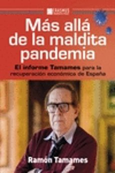 mas alla de la maldita pandemia: el informe tamames para la recuperacion economica de españa-9788415462743