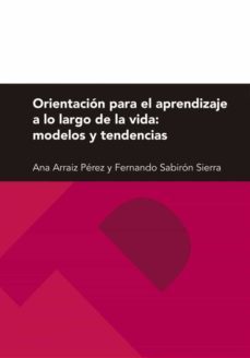 orientacion para el aprendizaje a lo largo de la vida: modelos y tendencias (ebook)-fernando sabiron sierra-ana arraiz perez-9788415538943