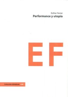 performance y utopia-esther ferrer-9788415556343