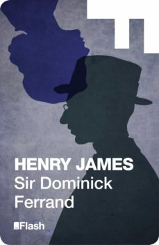 sir dominick ferrand (flash relatos) (ebook)-henry james-9788415597643