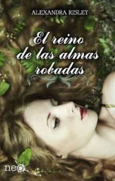 el reino de las almas robadas-alexandra risley-9788415880943