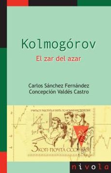 kolmogorov: el zar del azar (2ª ed.)-carlos sanchez fernandez-concepcion valdes castro-9788415913443