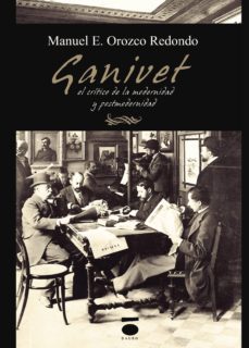 gavinet, el critico de la modernidad y postmodernidad-manuel e. orozco redondo-9788415940043