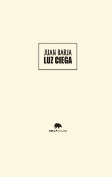 luz ciega-juan barja de quiroga losada-9788416160143