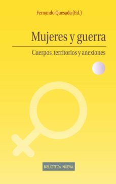 mujeres y guerra: cuerpos, territorios y enexiones-fernando quesada-9788416170043