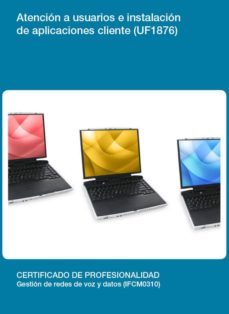 atencion a usuarios e instalacion de aplicaciones cliente (uf1876 )-9788416199143