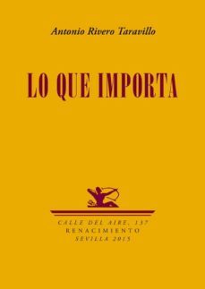 lo que importa-antonio rivero taravillo-9788416246243