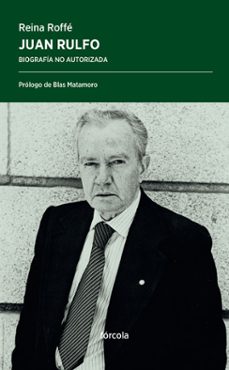 juan rulfo: biografia no autorizada-reina roffe-9788416247943