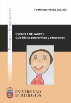 escuela de padres. guia basica para familias y educadores-fernando perez del rio-9788416283743
