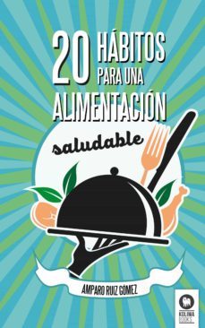 20 habitos para una alimentacion saludable (ebook)-amparo ruiz gomez-9788416364343