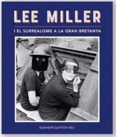 lee miller i el surrealisme a la gran bretanya-9788416411443
