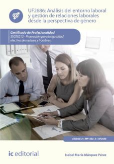 (i.b.d.) ssce0212 analisis del entorno laboral y gestion de relac iones laborales desde la perspectiva de genero. promocion para laigualdad efectiva de mujeres y hombres-isabel maria marquez perez-9788416629343