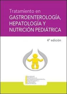 tratamiento en gastroenterologia, hepatologia y nutricion pediatr ica (4ª ed.)-9788416732043